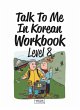 Talk To Me In Korean Workbook - Level 8 - Bild 1