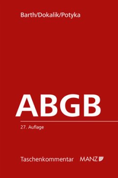 Das Allgemeine bürgerliche Gesetzbuch ABGB - Barth, Peter;Dokalik, Dietmar;Potyka, Matthias