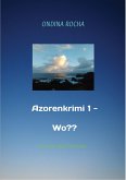 Azorenkrimi 1 - Wo?? (eBook, ePUB)
