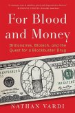 For Blood and Money: Billionaires, Biotech, and the Quest for a Blockbuster Drug (eBook, ePUB)