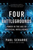 Four Battlegrounds: Power in the Age of Artificial Intelligence (eBook, ePUB)