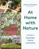 At Home with Nature: A Guide to Sustainable, Natural Landscaping (eBook, ePUB)