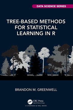 Tree-Based Methods for Statistical Learning in R (eBook, PDF) - Greenwell, Brandon M.