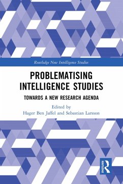 Problematising Intelligence Studies (eBook, ePUB)