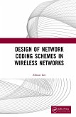 Design of Network Coding Schemes in Wireless Networks (eBook, ePUB)