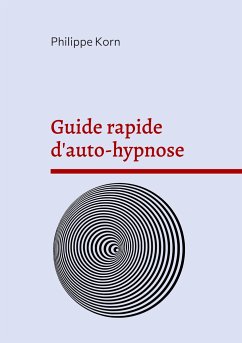 Guide rapide d'auto-hypnose - Korn, Philippe