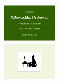 Workbook: Selbstcoaching für Autoren (eBook, ePUB) - Thormann, Heike