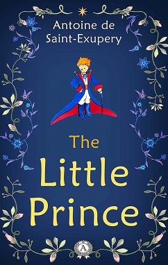 The Little Prince (eBook, ePUB) - de Saint-Exupery, Antoine