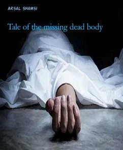 Tale of the missing dead body (eBook, ePUB) - Shamsi, Arsal