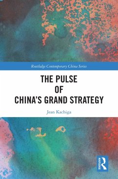 The Pulse of China's Grand Strategy (eBook, ePUB) - Kachiga, Jean