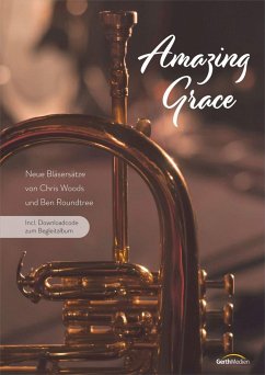 Amazing Grace (Bläserpartitur incl. Downloadcode) - Chris Woods, Ben Roundtree