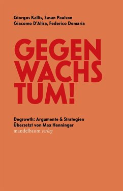 Gegen Wachstum! - Kallis, Giorgos;Paulson, Susan;D'Alisa, Giacomo