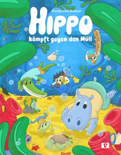 Hippo kämpft gegen den Müll - Auhser, Ferdinand