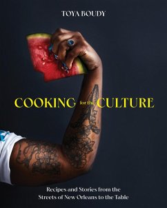 Cooking for the Culture: Recipes and Stories from the New Orleans Streets to the Table (eBook, ePUB) - Boudy, Toya