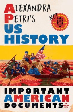 Alexandra Petri's US History: Important American Documents (I Made Up) (eBook, ePUB) - Petri, Alexandra