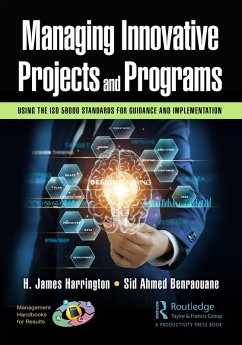 Managing Innovative Projects and Programs (eBook, ePUB) - Harrington, H. James; Benraouane, Sid Ahmed