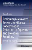 Designing Microwave Sensors for Glucose Concentration Detection in Aqueous and Biological Solutions