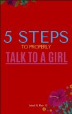 5 steps to properly talk to a girl (eBook, ePUB)