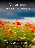 Verso una strana primavera (eBook, ePUB)