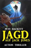 Jagd auf Jack Jones: Action Thriller (eBook, ePUB)