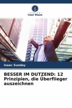 BESSER IM DUTZEND: 12 Prinzipien, die Überflieger auszeichnen - Sunday, Isaac