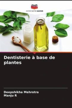 Dentisterie à base de plantes - Mehrotra, Deepshikha;R, Manju