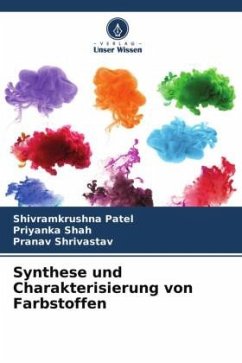 Synthese und Charakterisierung von Farbstoffen - Patel, Shivramkrushna;Shah, Priyanka;Shrivastav, Pranav