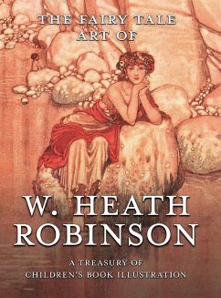 The Fairy Tale Art of W. Heath Robinson