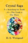 Crystal Saga, 9 - Searching for Truth and 10 - The Truth is Out There