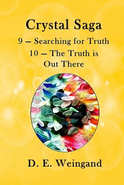 Crystal Saga, 9 - Searching for Truth and 10 - The Truth is Out There - Weingand, D. E.