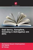 Goji berry, Gengibre, Ginseng e Astragalus em MTC