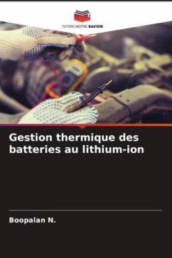 Gestion thermique des batteries au lithium-ion - N., Boopalan