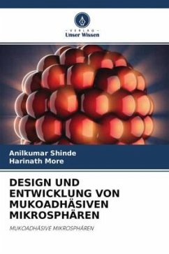 DESIGN UND ENTWICKLUNG VON MUKOADHÄSIVEN MIKROSPHÄREN - Shinde, Anilkumar;More, Harinath