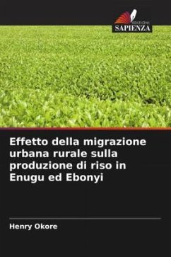 Effetto della migrazione urbana rurale sulla produzione di riso in Enugu ed Ebonyi - Okore, Henry