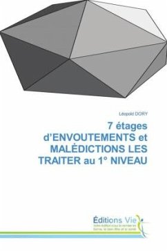 7 étages d¿ENVOUTEMENTS et MAL¿DICTIONS LES TRAITER au 1° NIVEAU - Dory, Léopold