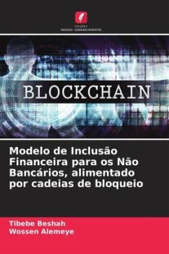 Modelo de Inclusão Financeira para os Não Bancários, alimentado por cadeias de bloqueio - Beshah, Tibebe;Alemeye, Wossen