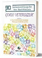 Özel Gereksinimli Cocugu Olan Anne - Baba El Kitabi Serisi - Coklu Yetersizlik - Eldeniz cetin, Müzeyyen; Emel Sardohan Yildirim, A.