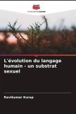 L'évolution du langage humain - un substrat sexuel