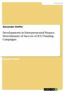 Developments in Entrepreneurial Finance. Determinants of Success of ICO Funding Campaigns - Staffel, Alexander