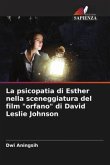 La psicopatia di Esther nella sceneggiatura del film "orfano" di David Leslie Johnson