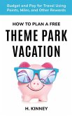 How to Plan a Free Theme Park Vacation