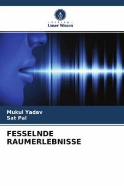 FESSELNDE RAUMERLEBNISSE - Yadav, Mukul;Pal, Sat