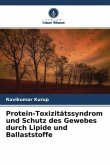 Protein-Toxizitätssyndrom und Schutz des Gewebes durch Lipide und Ballaststoffe