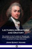 Lectures on Rhetoric and Oratory