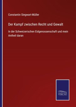 Der Kampf zwischen Recht und Gewalt - Siegwart-Müller, Constantin