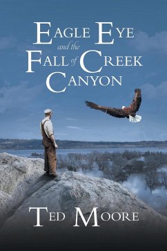Eagle Eye and the Fall of Creek Canyon - Theodore Moore