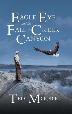 Eagle Eye and the Fall of Creek Canyon - Theodore Moore