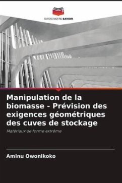 Manipulation de la biomasse - Prévision des exigences géométriques des cuves de stockage - Owonikoko, Aminu