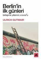 Berlinin Ilk Günleri - Gutmair, Ulrich