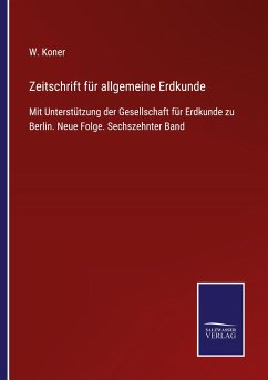 Zeitschrift für allgemeine Erdkunde - Koner, W.